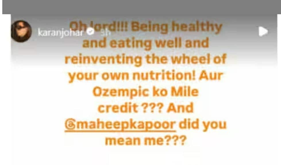 Karan Johar has clarified on his Instagram stories that the change in weight is due to 